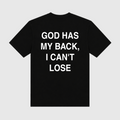 God Has My Back I Can't Lose Black T-Shirt