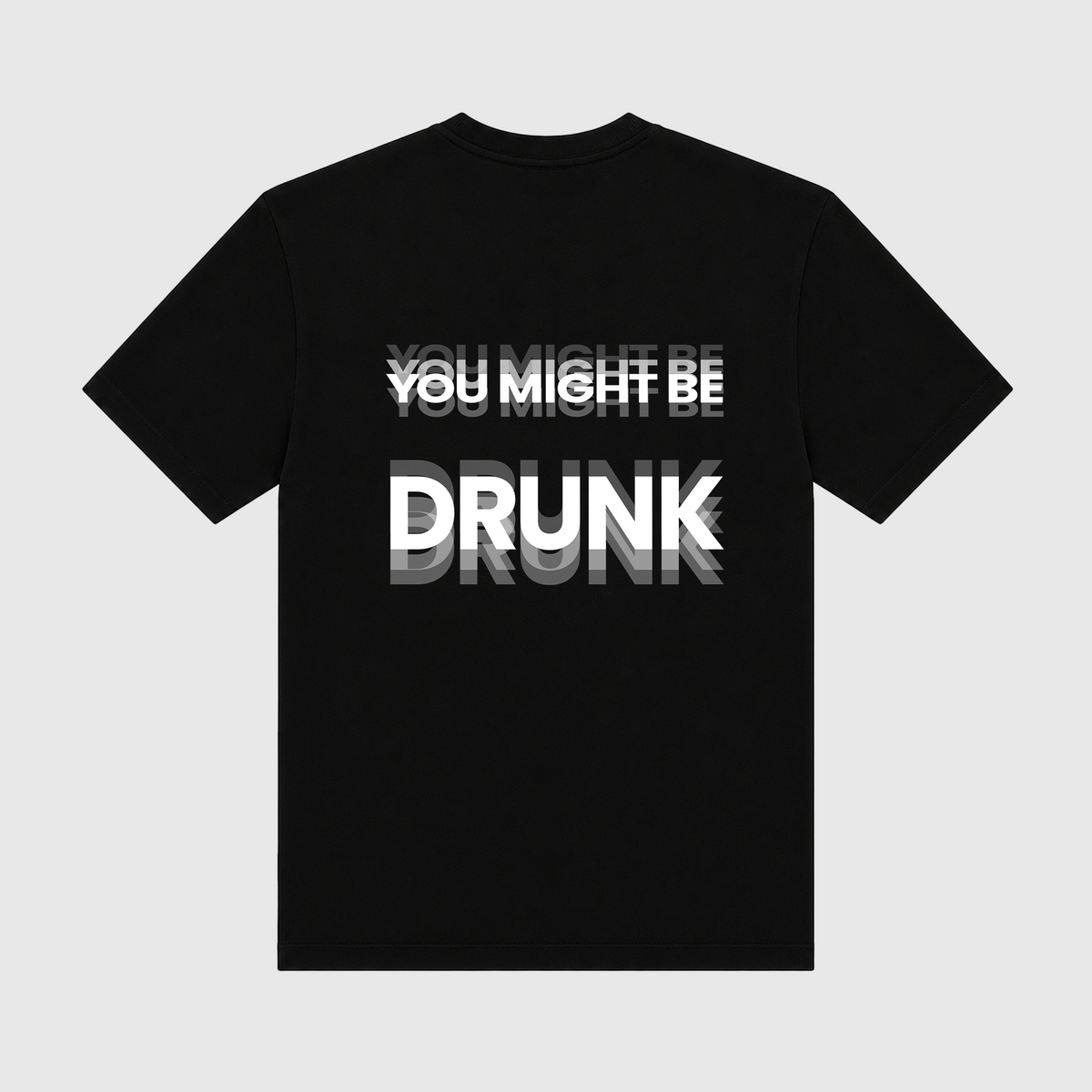 You Might Be Drunk Black T-Shirt
