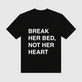 Break Her Bed Not Her Heart Black T-Shirt