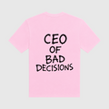 CEO Of Bad Decisions Pink T-Shirt
