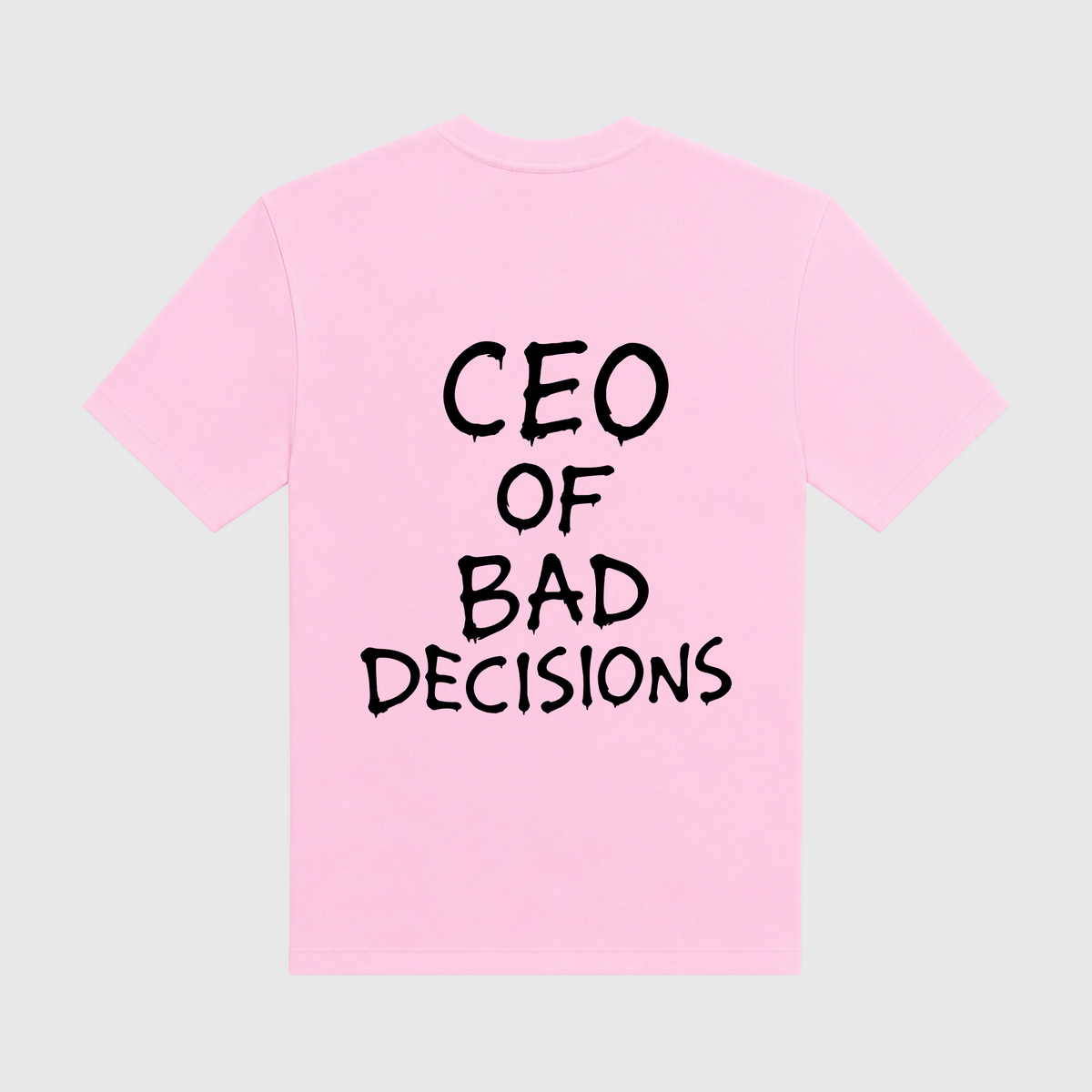 CEO Of Bad Decisions Pink T-Shirt