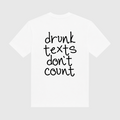 Drunk Texts Don't Count White T-Shirt