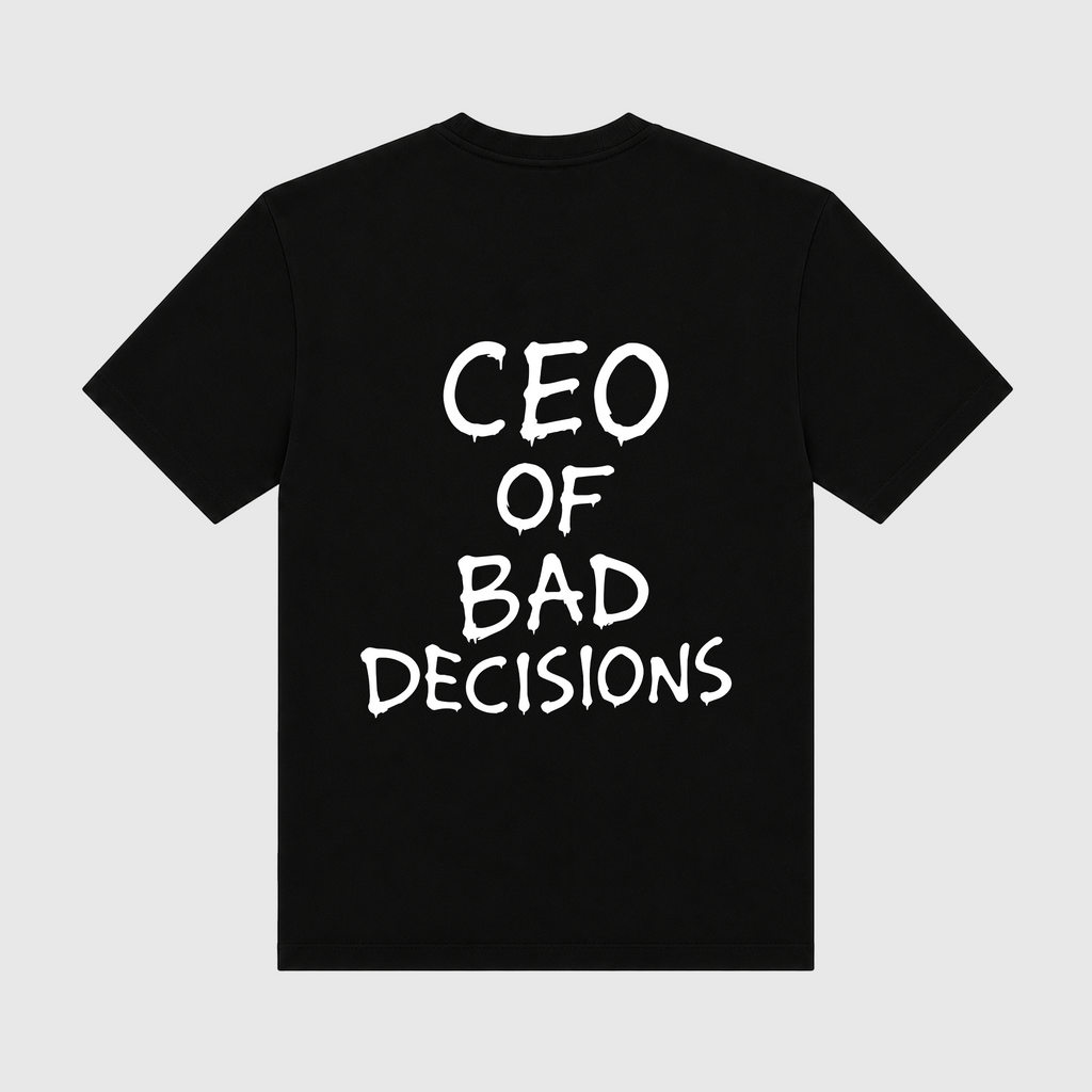 CEO Of Bad Decisions Black T-Shirt