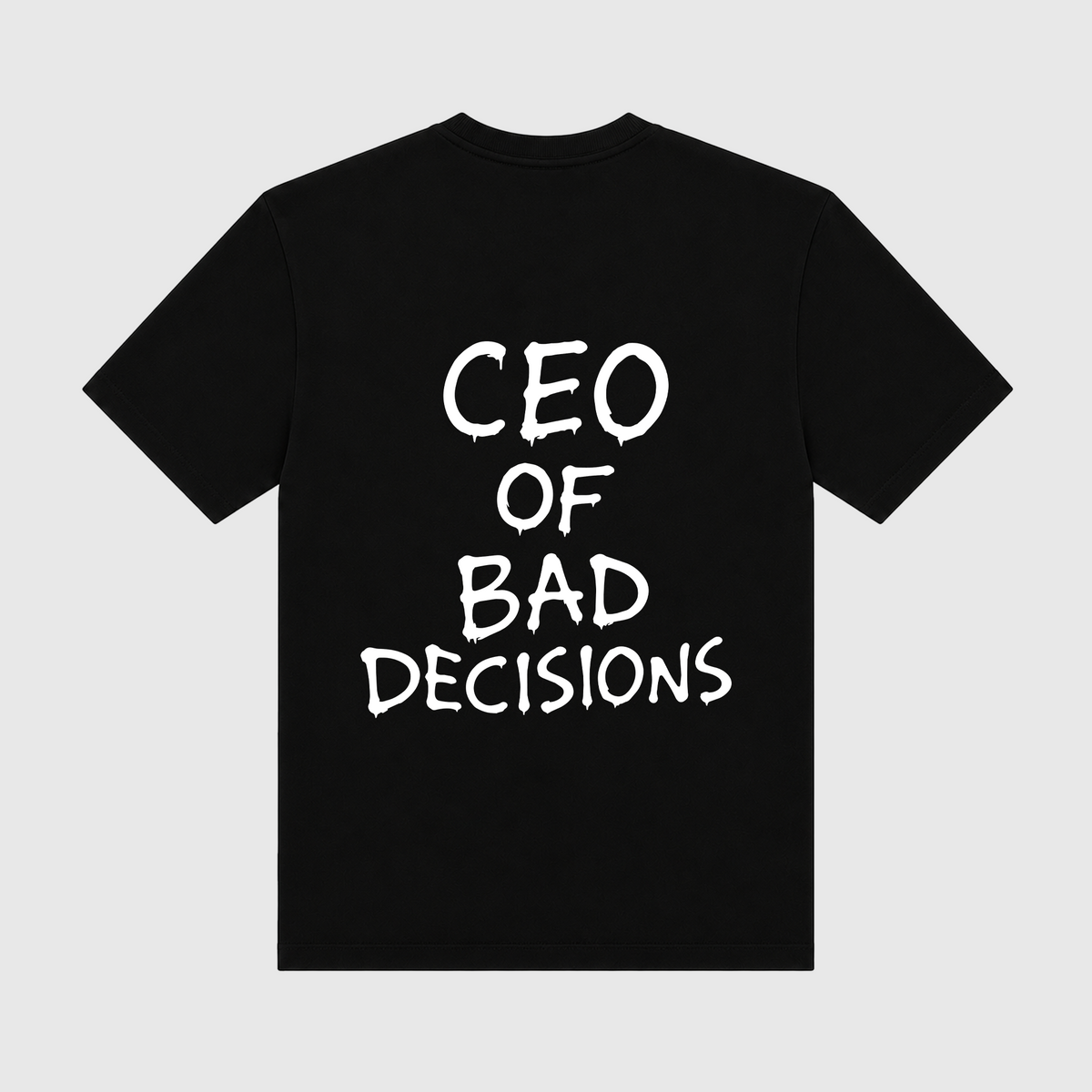 CEO Of Bad Decisions Black T-Shirt