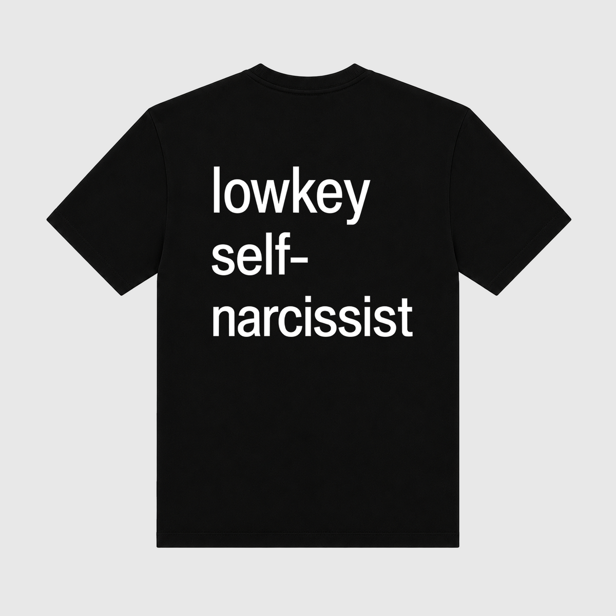 Lowkey Self-Narcissist Black T-Shirt