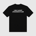 I Only Accept Apologies In Cash Black T-Shirt