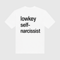 Lowkey Self-Narcissist White T-Shirt