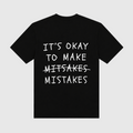 It's Okay To Make Mistakes Black T-Shirt