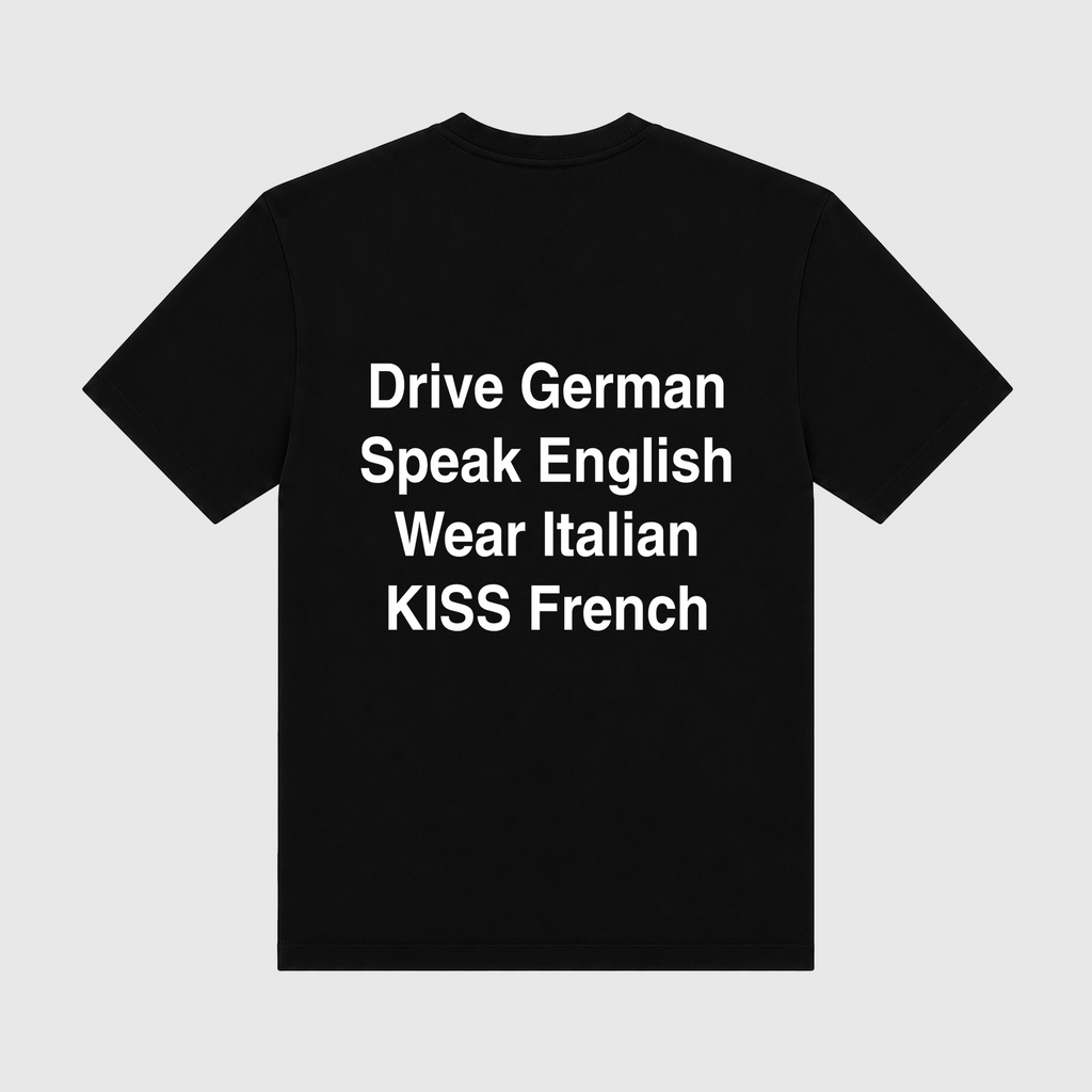 Drive German Speak English Wear Italian Kiss French Black T-Shirt