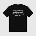 Sorry For Being Sexy And Funny IDK What's Wrong With Me Black T-Shirt