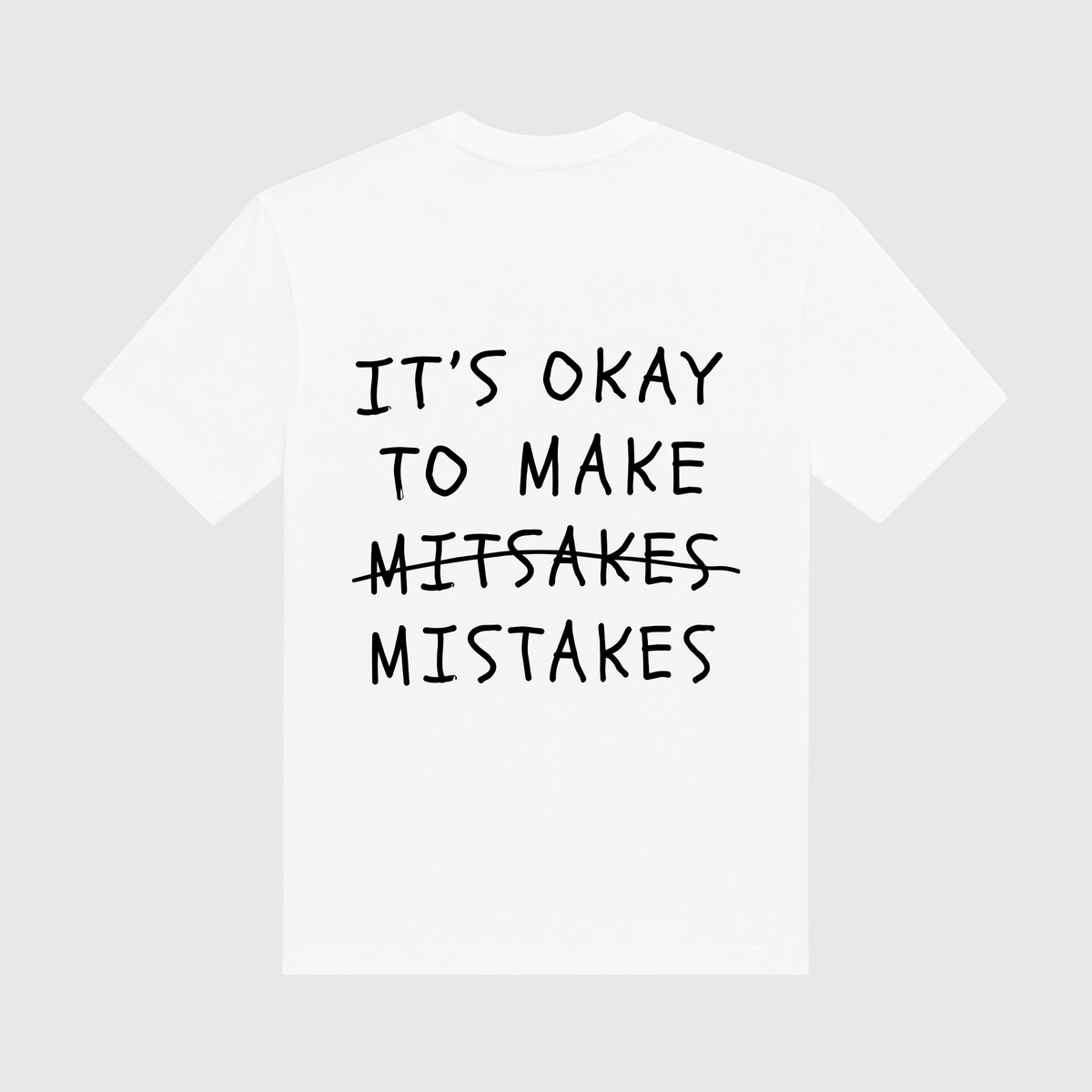 It's Okay To Make Mistakes White T-Shirt
